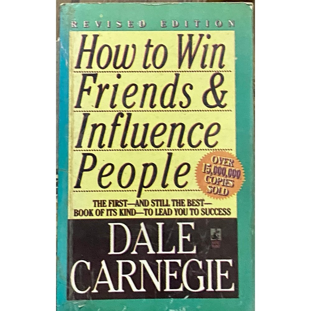 How to Win Friends & INfluence People by Dale Carnegie