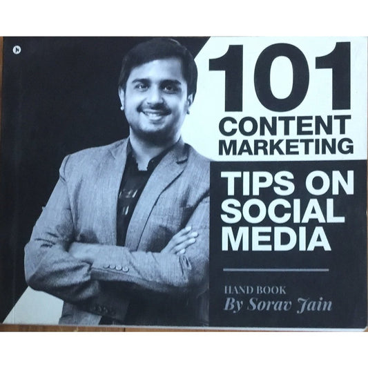101 Content Marketing Tips in Social Media by Sorav Jain