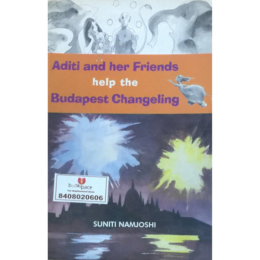 Adito and Her Friends Help the Budapest Changeling by Suniti Namjoshi