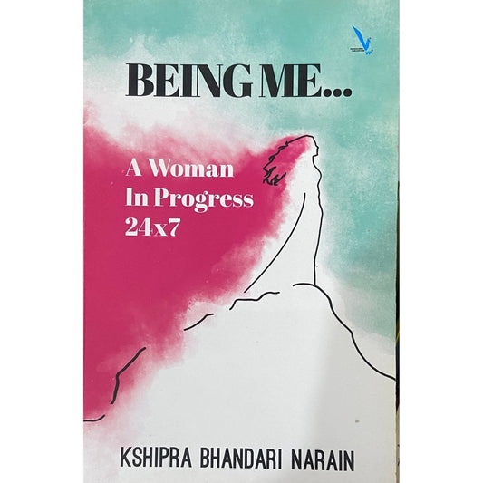 Being Me by Kshpra Bhandari Narain
