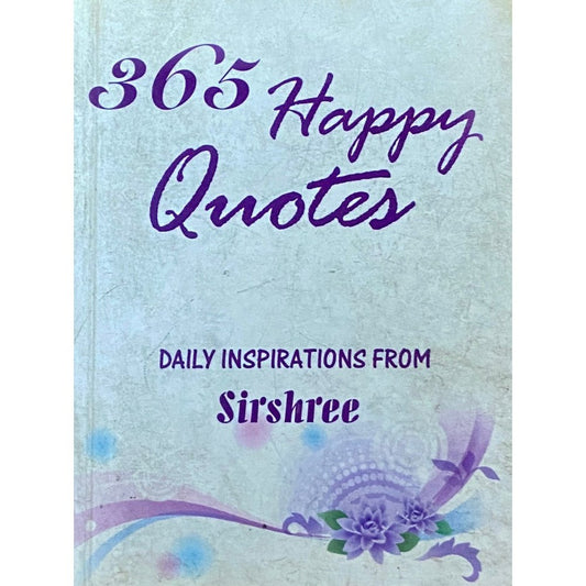 365 Happy Quotes by Sirshree (P)