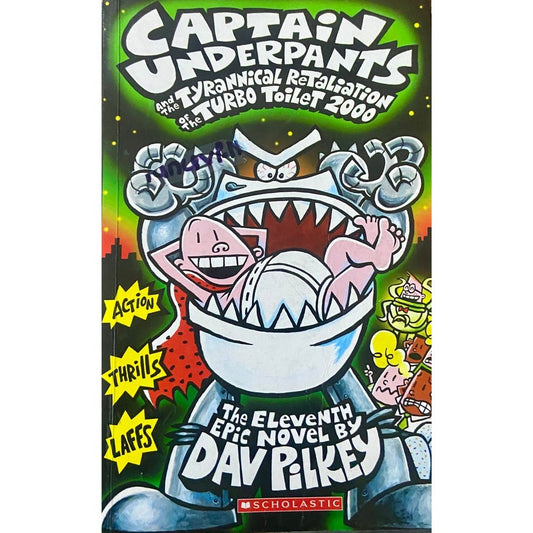 Captain Underpants and the Tyrannical retaliation of the Turbo Toilet 2000 by Dave Pilkey