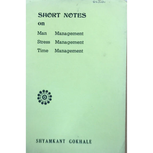 Short Notes on Man, Stress and Time Management by Shyamkant Gokhale