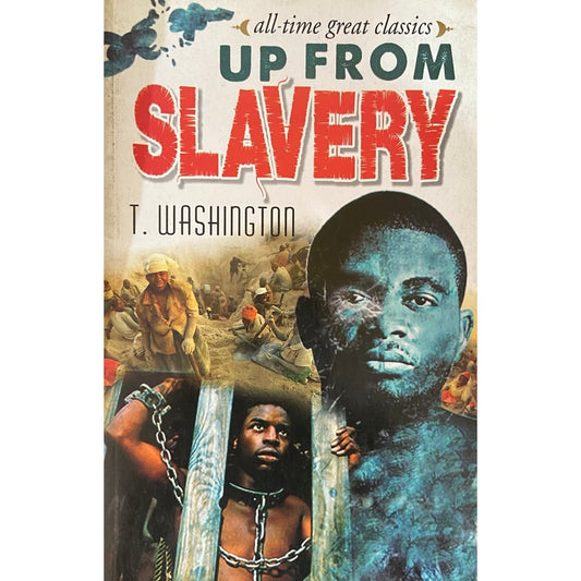Up From Slavery by T Washington
