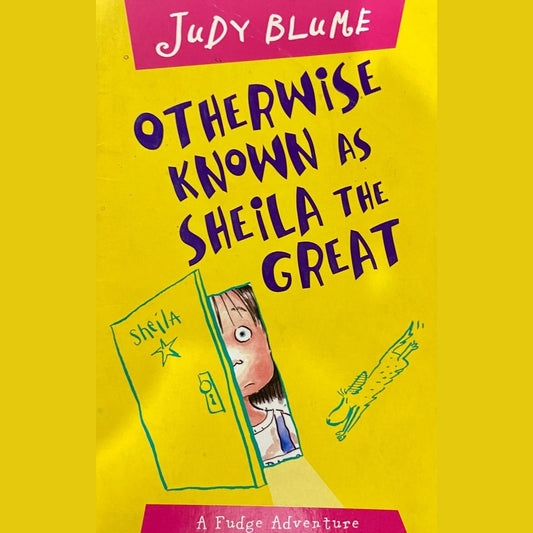 Otherwise Known As Sheila The Great by Judy Blume