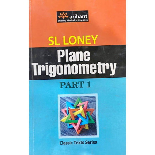 Plane Trignometry Part 1 by S L Loney