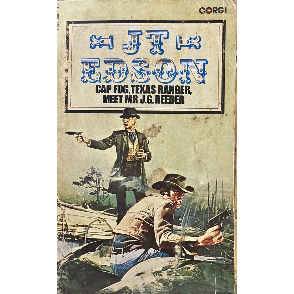 Cap Fog, Texas Ranger, Meet Mr J G Reeder by J T Edson