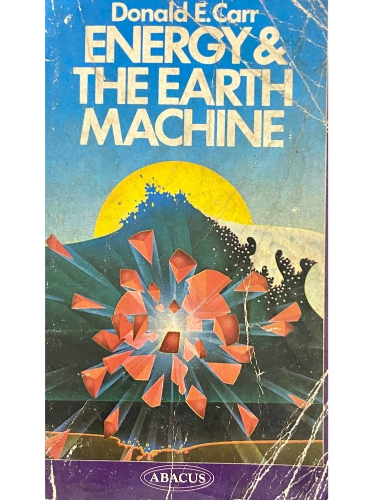 Energy & The Earth Machine by Donald E Carr – Inspire Bookspace