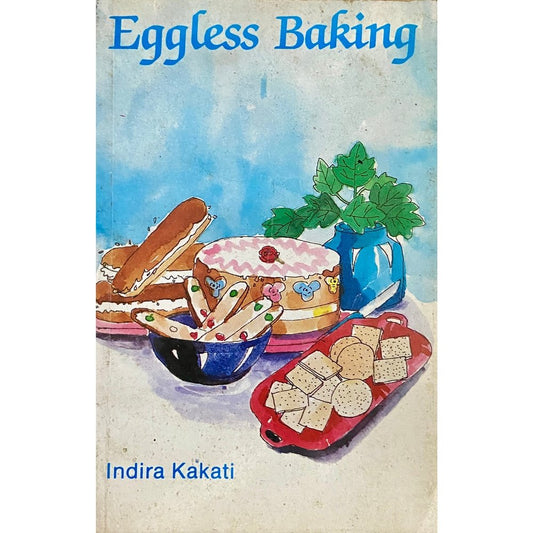 Eggless Baking by Indira Kakati