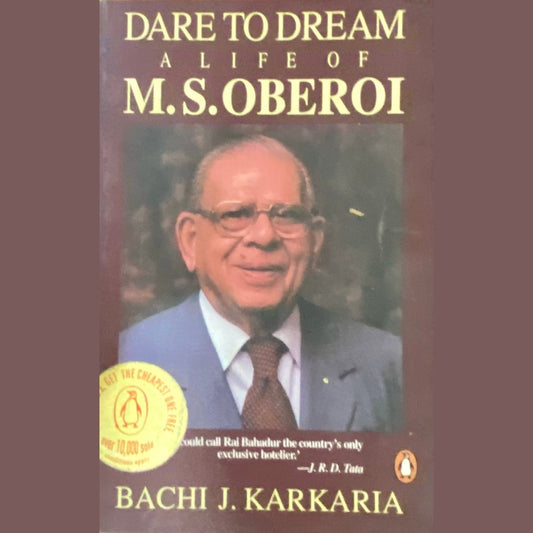 Dare to Dream - A Life of M S Oberoi by Bacgi Karkaria
