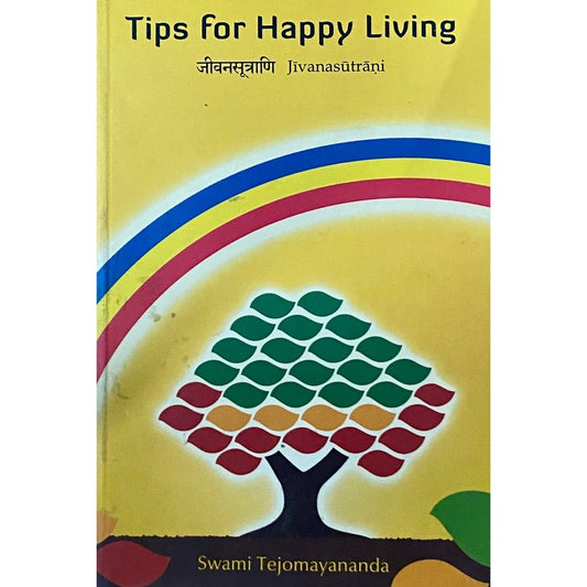 Tips for Happy Living by Swami Tejomayananda