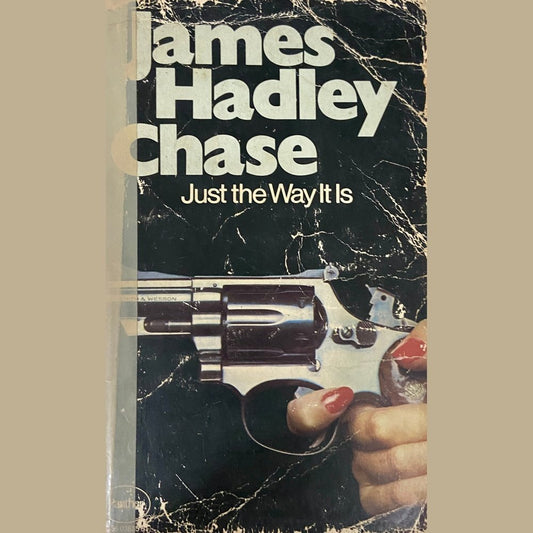 Just The Way It Is by James Hadley Chase