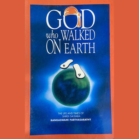 God Who Walked on Earth by Rangaswami Parthasarathi