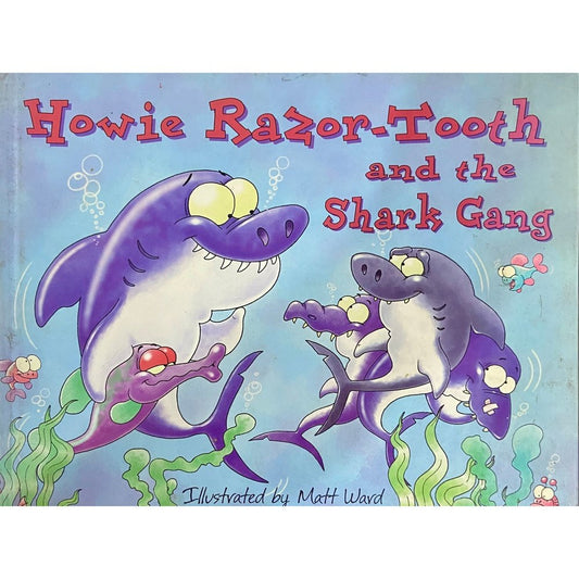 Howie Razor Tooth and the Shark Gang  (HD)