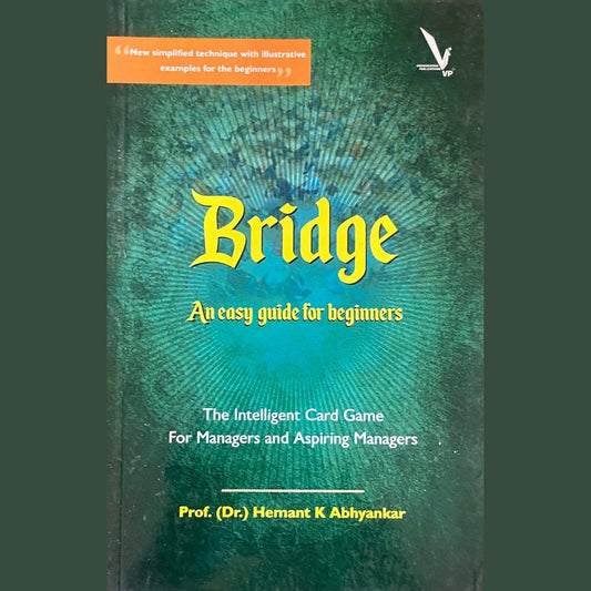 Bridge An Easy Guide for Beginners by Prof Dr Hemant Abhyankar