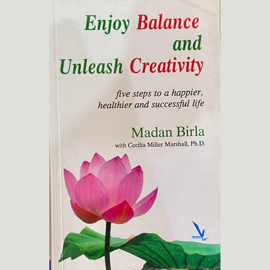 Enjoy Balance and Unleash Creativity by Madan Birla