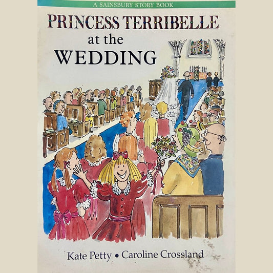 Princess terribelle at the Wedding by Kate Petty, Caroline Crossland (D)