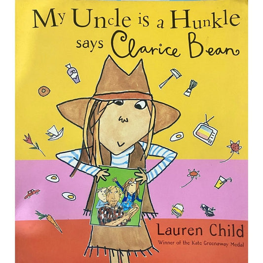 My Uncle is a Hunkle says Clarice Bean by Lauren Child (D)