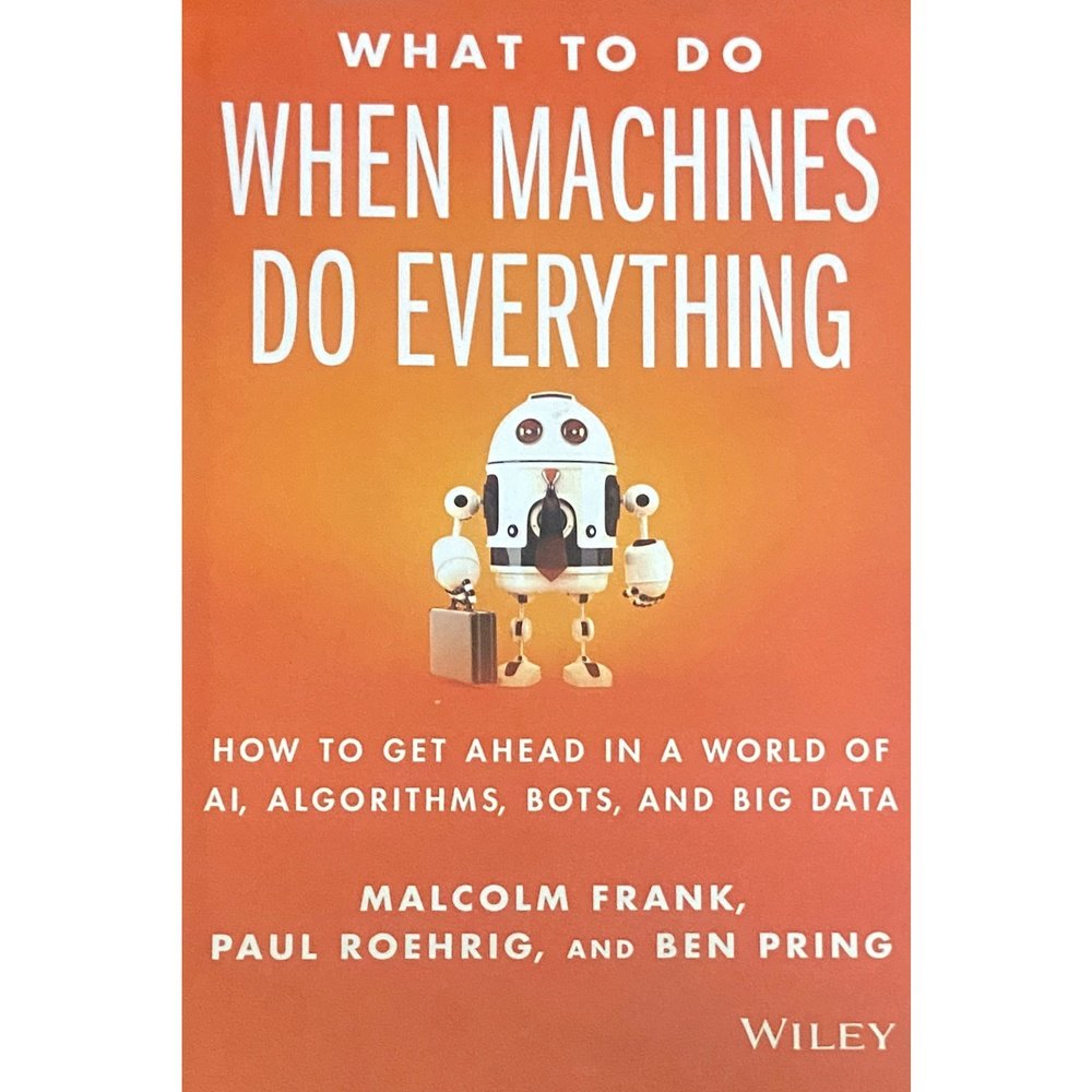 What to Do When Machines Do Everything by Malcolm Frank