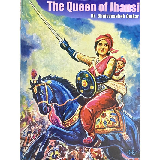 The Queen of Jhasi by Dr Bhaiyyasaheb Omkar