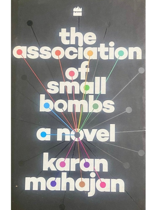 The Association of Small Bombs by Karan Mahajan