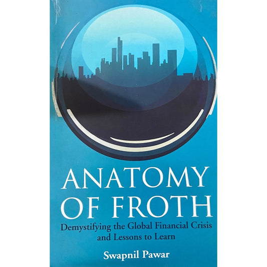 Anatomy of Froth by Swapnil Pawar