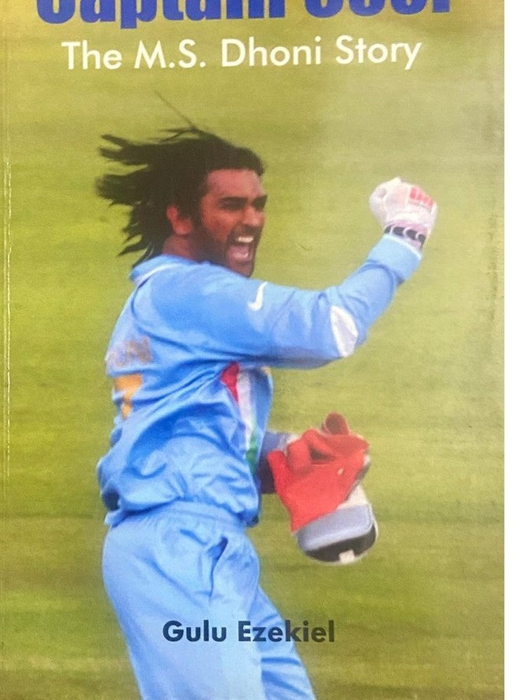 Captain Cool - The M S Dhoni Story by Gulu Ezekiel