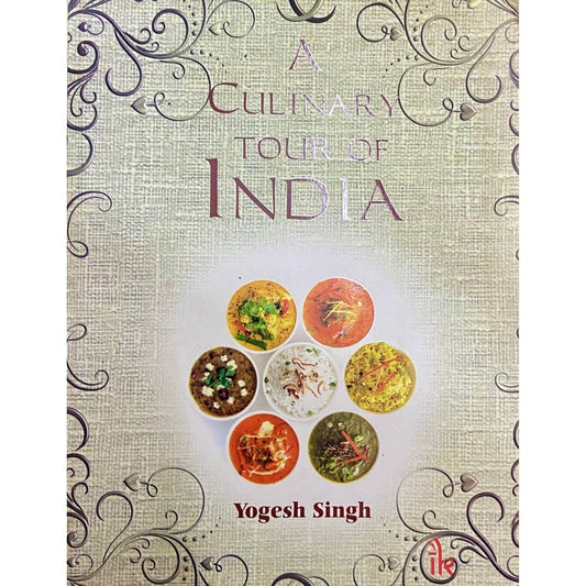 A Culinary Tour of India by Yogesh Singh (D)