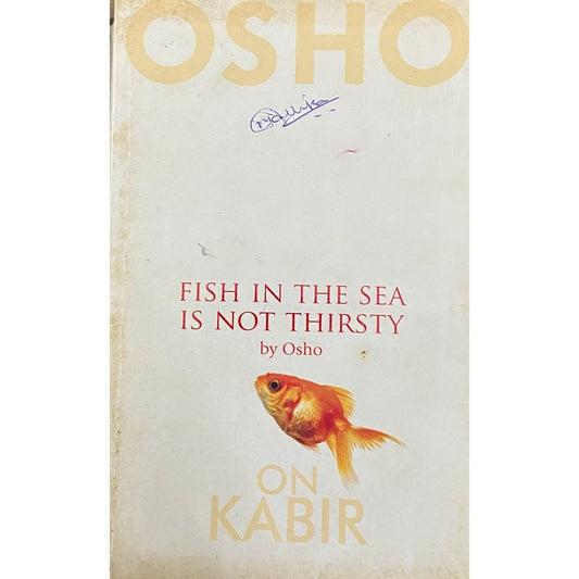 Fish in the Sea is Not Thirsty by Osho