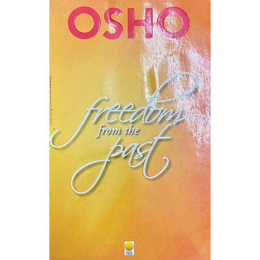 Freedom from The Past by Osho