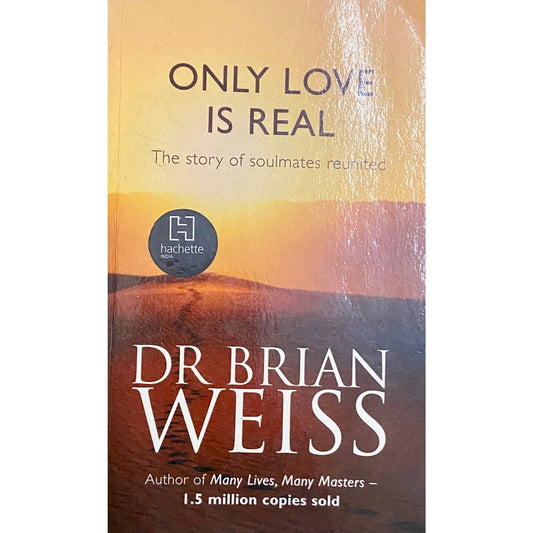 Only Love is Real by Dr Brian Weiss
