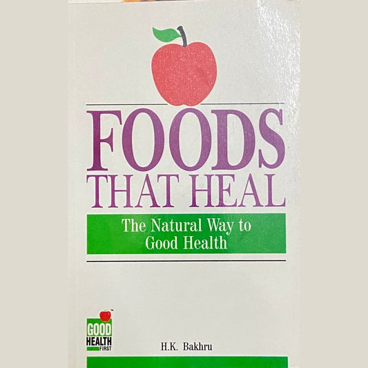 Foods That Heal by H K Bakhru