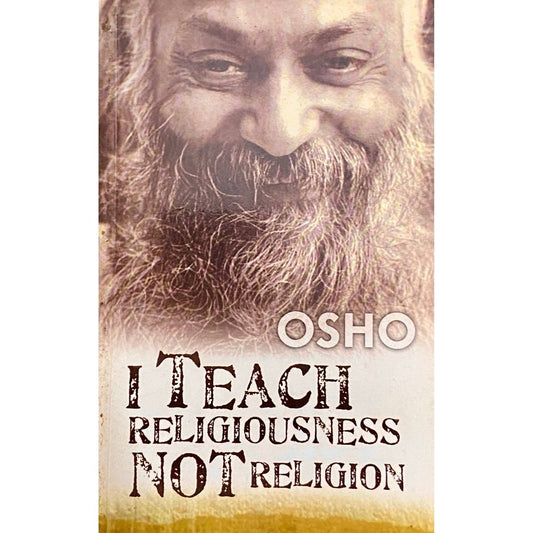 I Teach Religiousness Not Religion by Osho