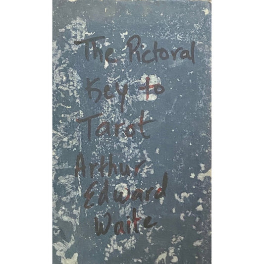 The Pictorial Key to The Tarot by A E Waite