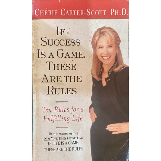 If Success Is a Game These Are The Rules by Cherie Carter Scott
