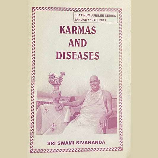 Karmas and Diseases by Sri Swami Sivananda