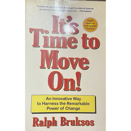Its Time to Move On by Ralph Bruksos
