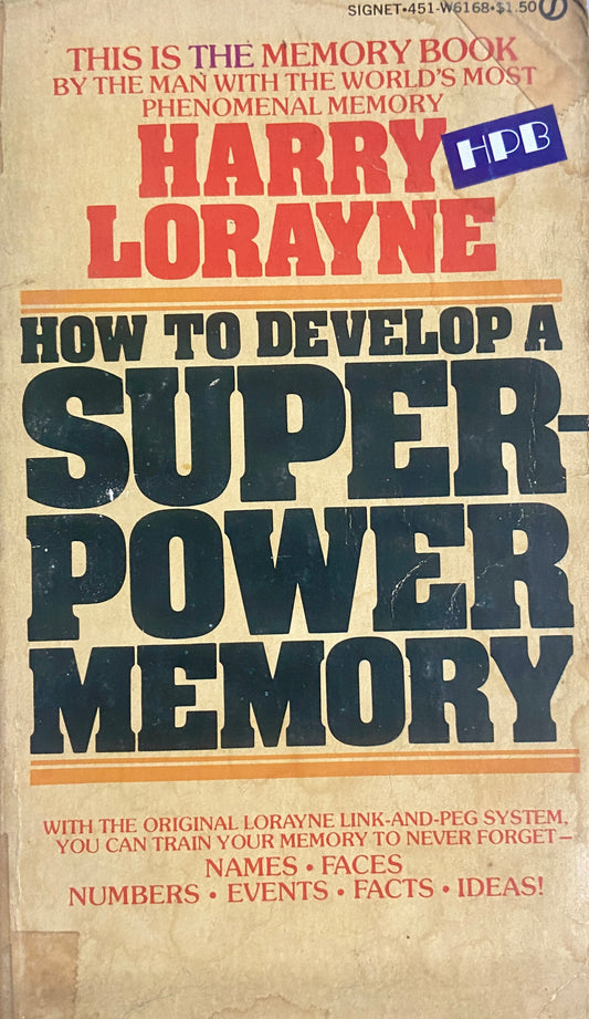 How to Develop a Super-power Memory By  Harry Lorayne