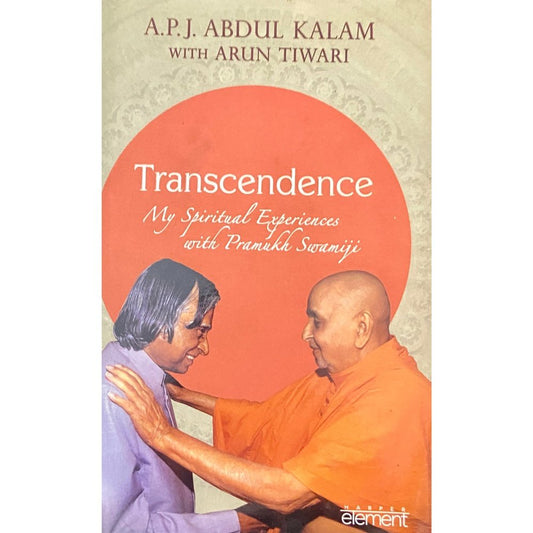 Transcendence my Spiritual Experiences with Pramukh Swamiji by A P J Abdul Kalam
