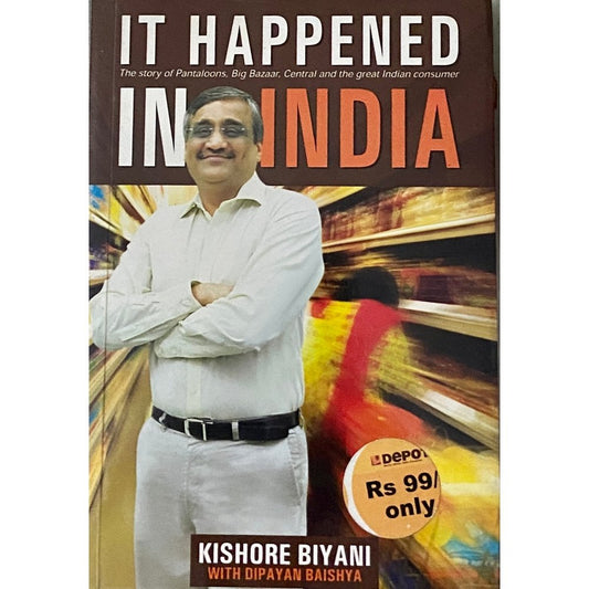 It Happened in India by Kishore Biyani