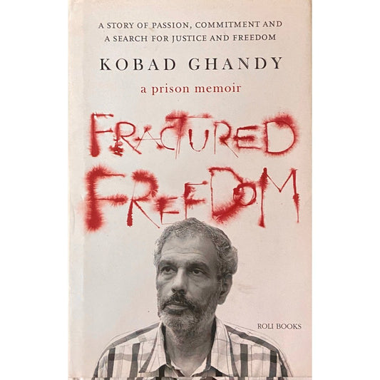 Fractured Freedom by Kobad Ghandy