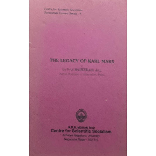 The Legacy of Karl Marx by Prof Murzban Jal
