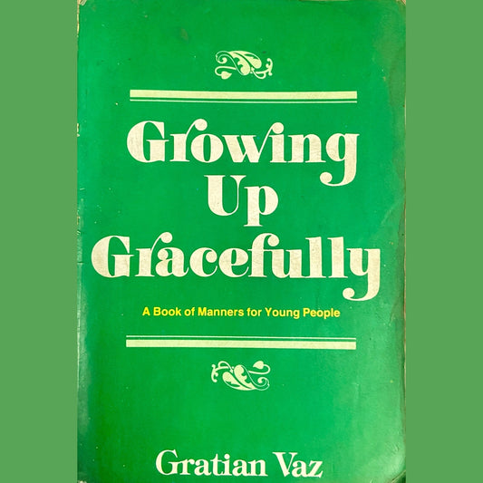 Growing Up Gracefully by Gratian Vaz