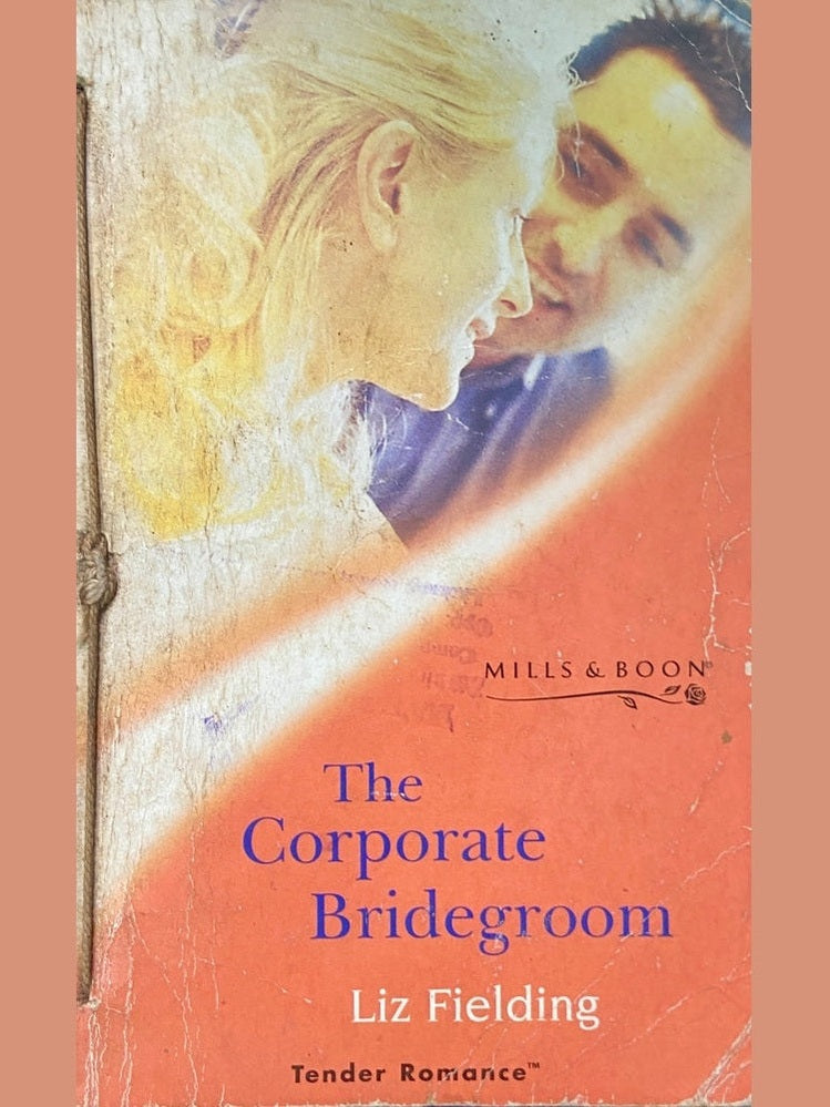 The Corporate Bridegroom by Liz Fielding
