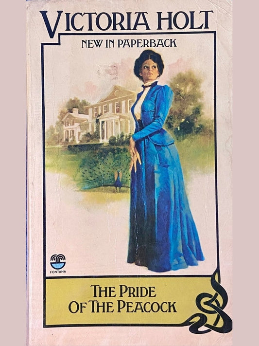 The Pride of the Peacock by Victoria Holt