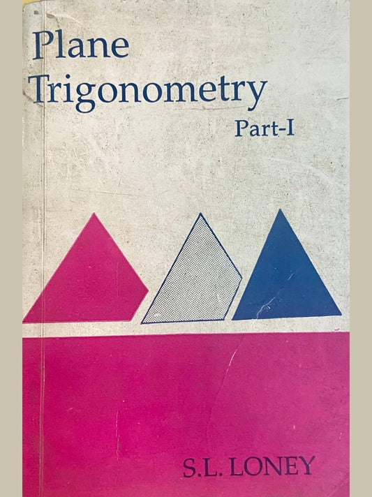 Plane Trignometry Part 1 by Sl Loney