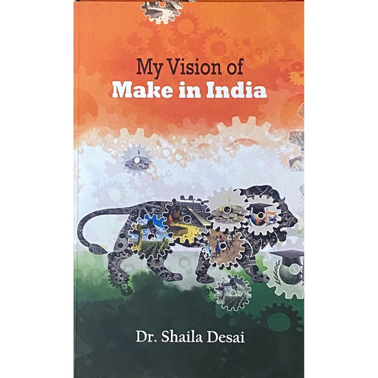 My Vision of Make in India by Dr Shaila Desai