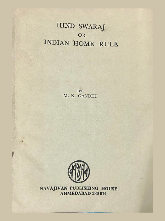 Hind Swaraj or Indian Home Rule by M K Gandhi (No Cover)