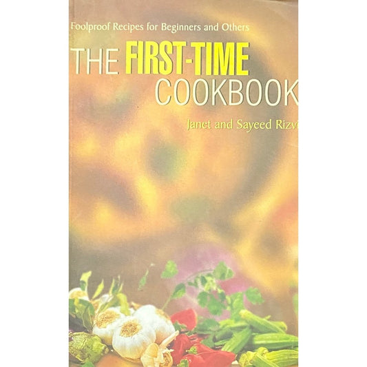 The First Time Cookbook by Janet and Sayeed Rizvi