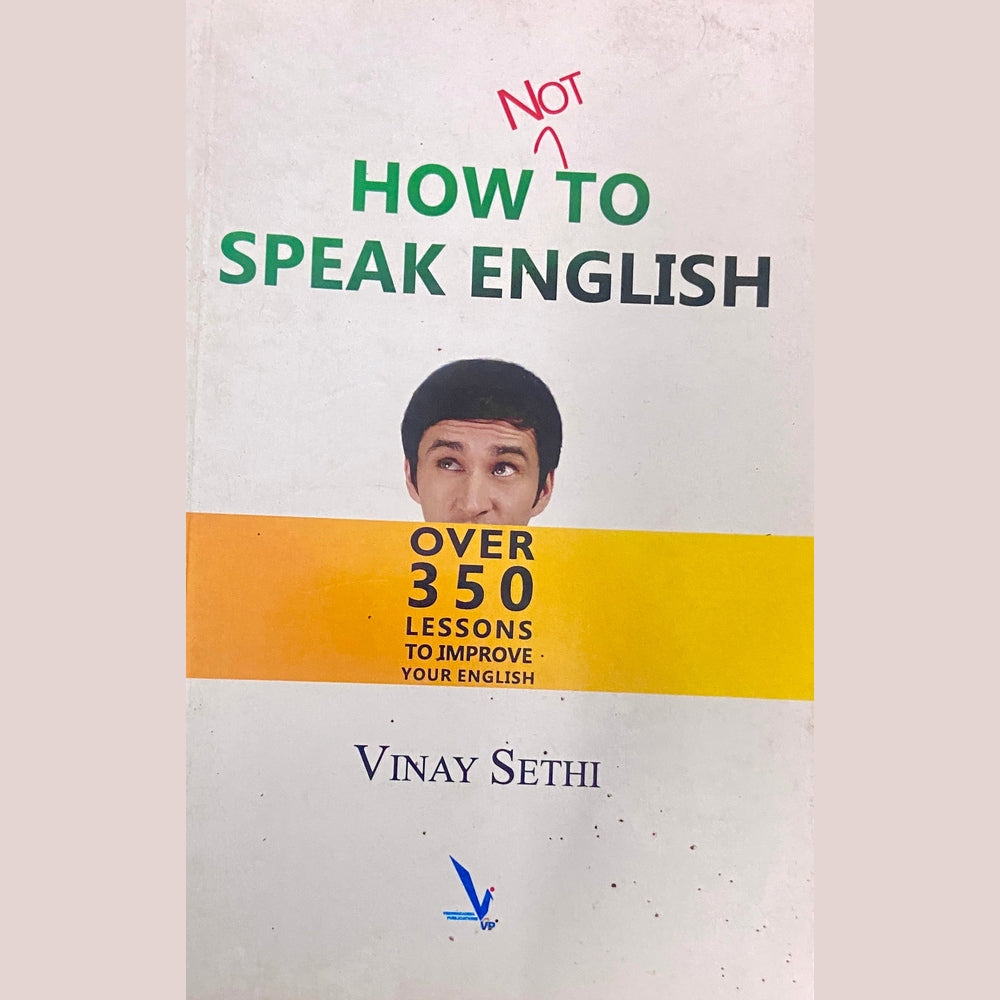 How Not To Speak English by Vinay Sethi